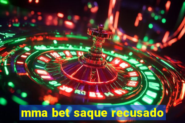 mma bet saque recusado