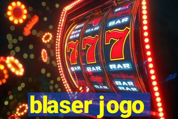 blaser jogo