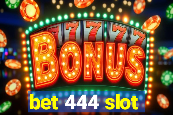 bet 444 slot