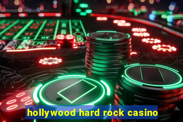 hollywood hard rock casino