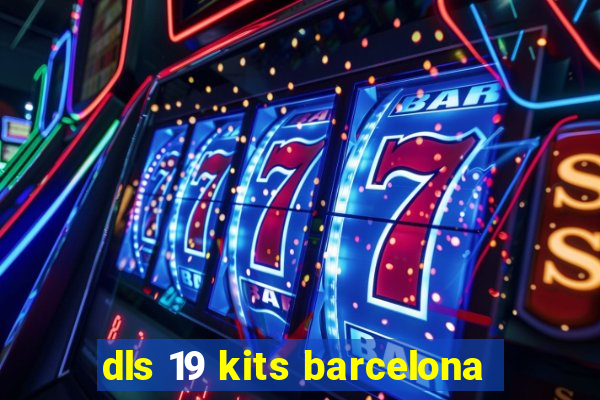 dls 19 kits barcelona