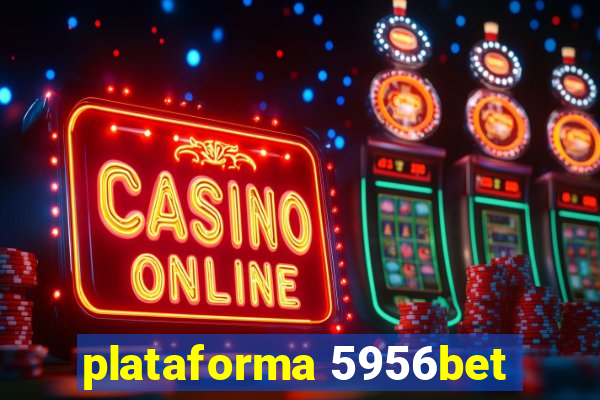 plataforma 5956bet