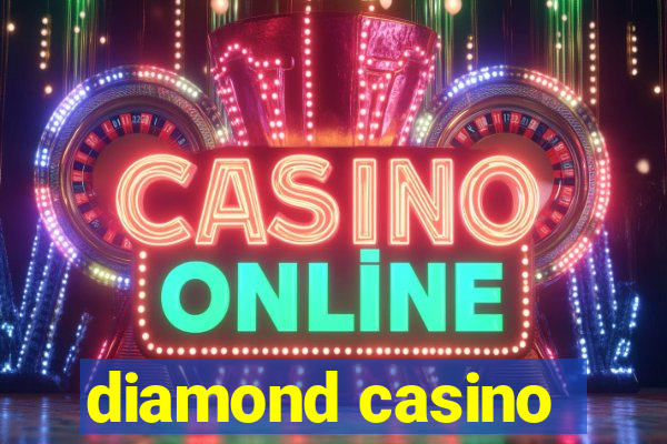 diamond casino