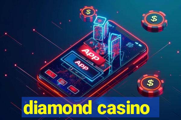 diamond casino