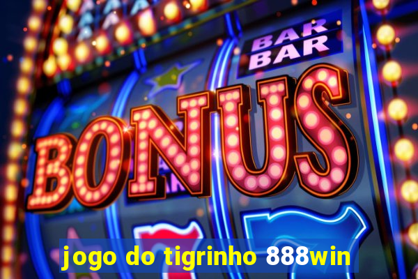 jogo do tigrinho 888win