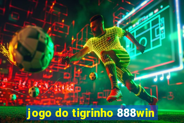 jogo do tigrinho 888win