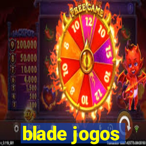 blade jogos