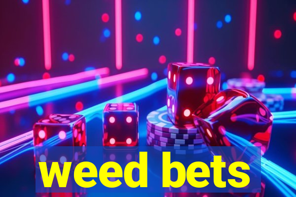 weed bets