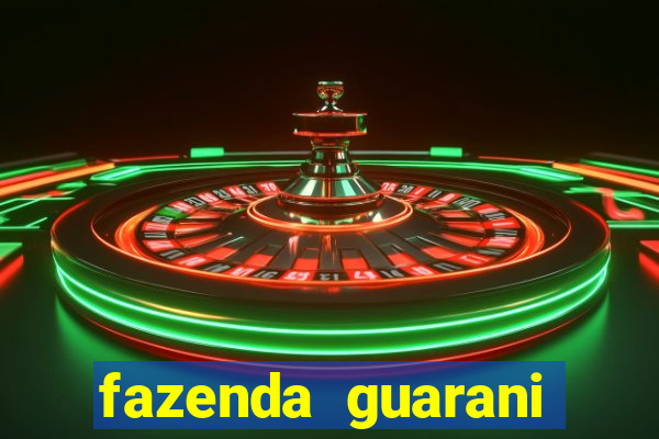 fazenda guarani roda velha