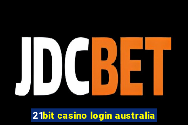 21bit casino login australia