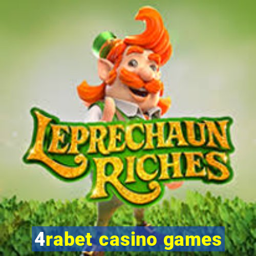 4rabet casino games