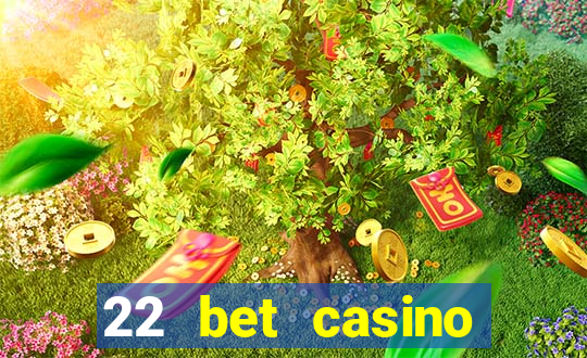 22 bet casino sister sites