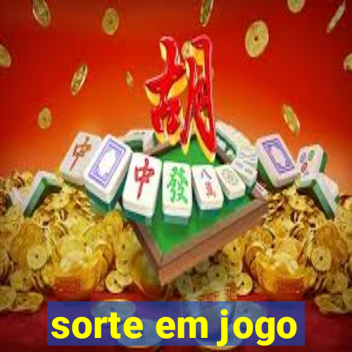 sorte em jogo