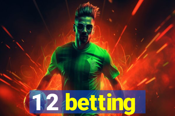 1 2 betting