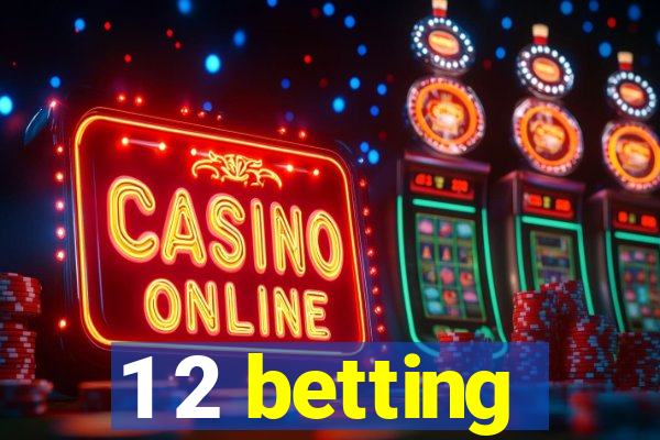 1 2 betting