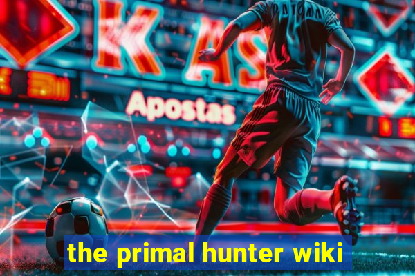 the primal hunter wiki