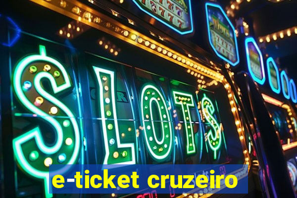 e-ticket cruzeiro