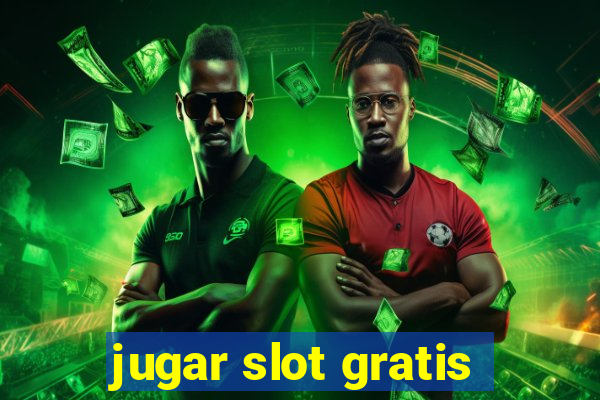 jugar slot gratis