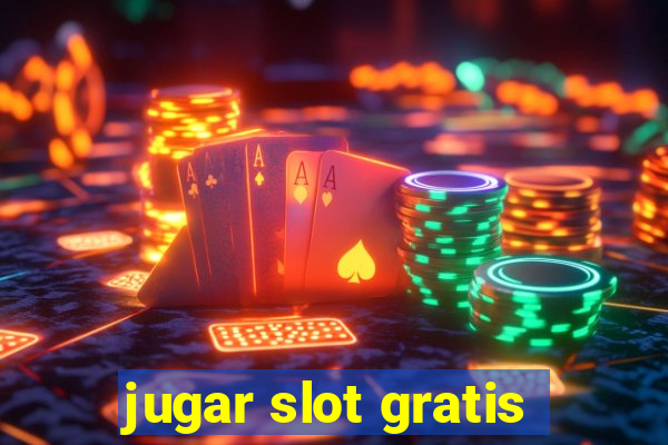 jugar slot gratis