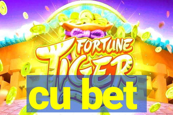 cu bet