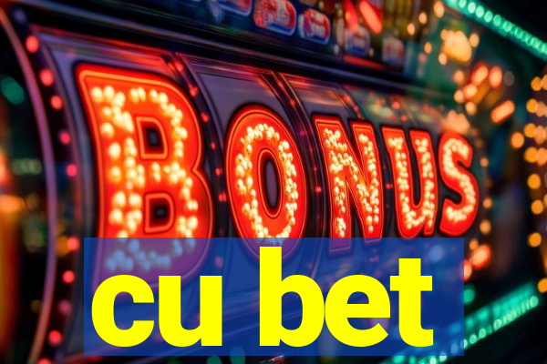 cu bet