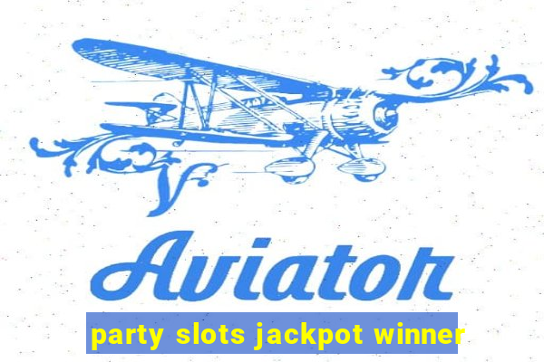 party slots jackpot winner