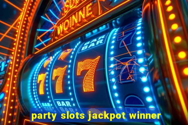 party slots jackpot winner