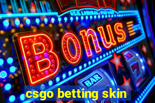 csgo betting skin