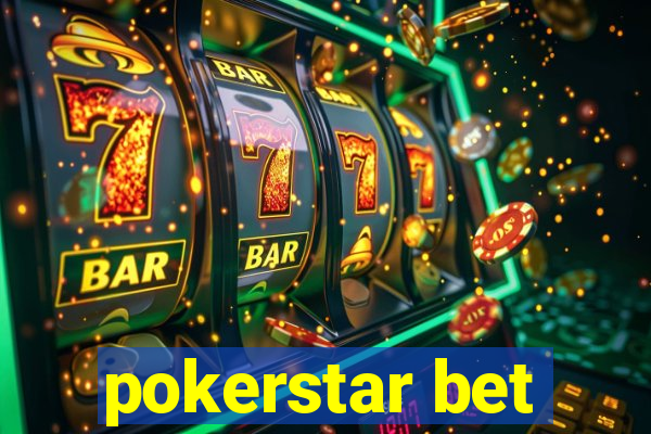 pokerstar bet