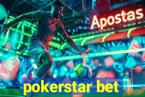 pokerstar bet