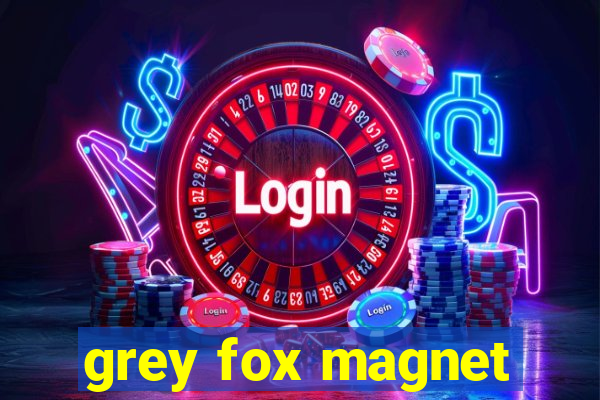 grey fox magnet