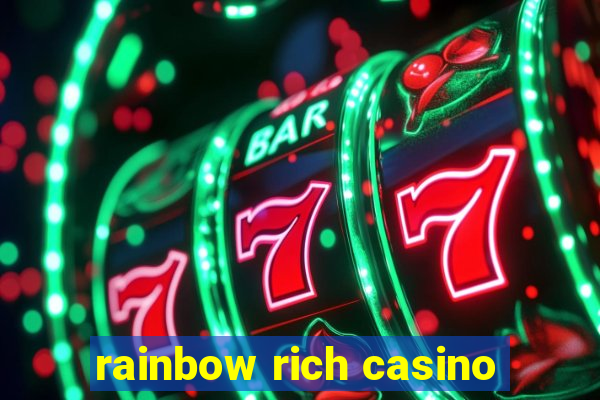 rainbow rich casino