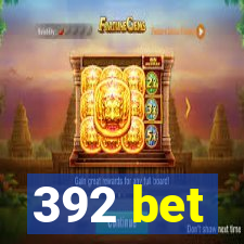 392 bet