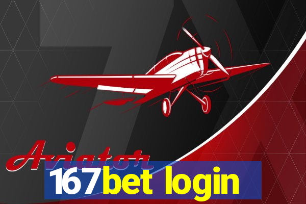 167bet login