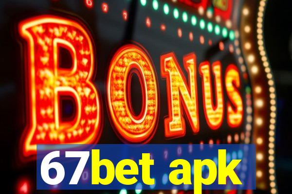 67bet apk