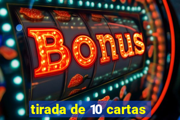 tirada de 10 cartas