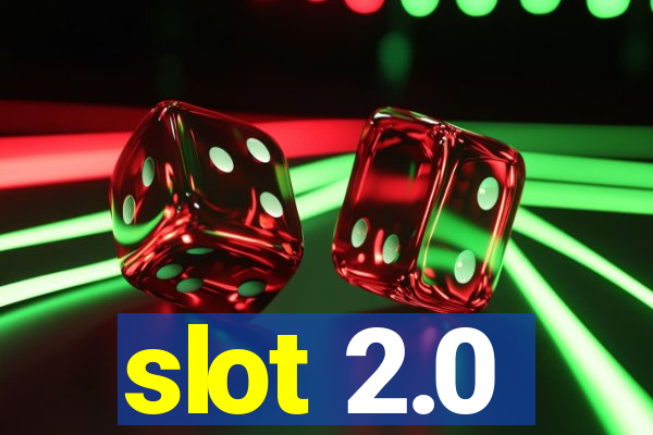 slot 2.0