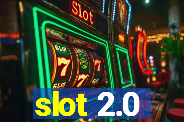 slot 2.0