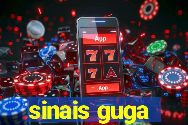 sinais guga