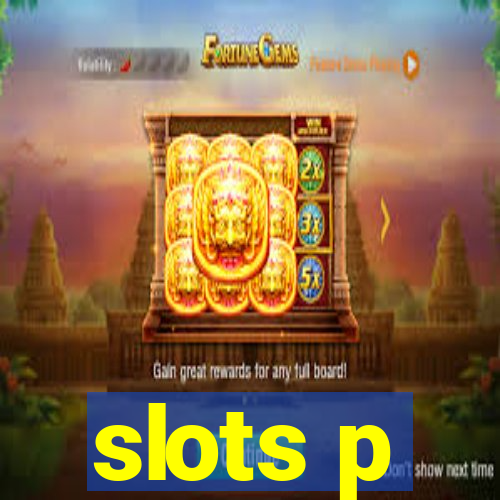 slots p