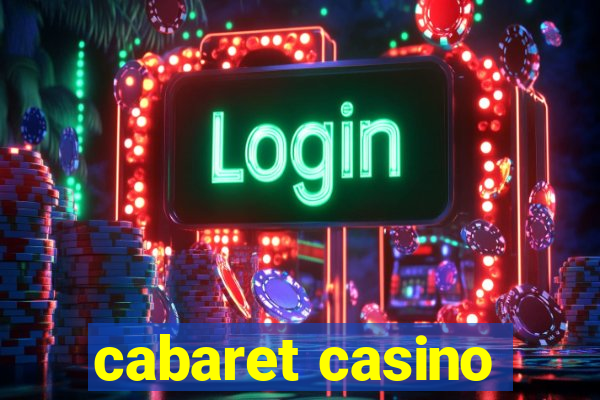 cabaret casino