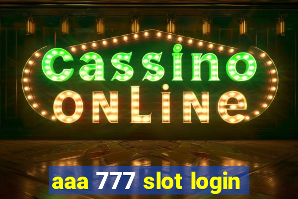 aaa 777 slot login