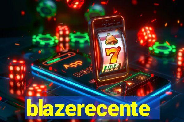 blazerecente