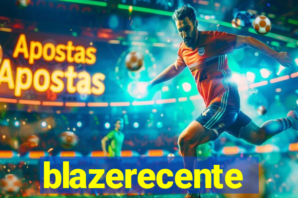 blazerecente