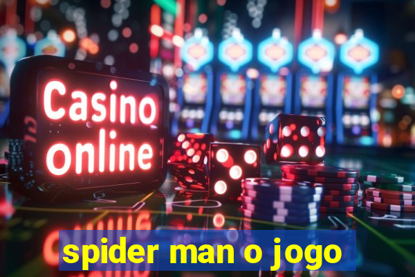 spider man o jogo