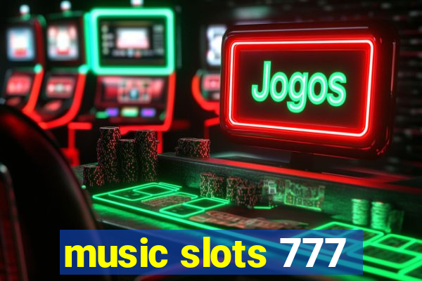 music slots 777