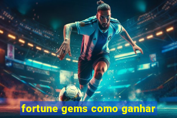 fortune gems como ganhar