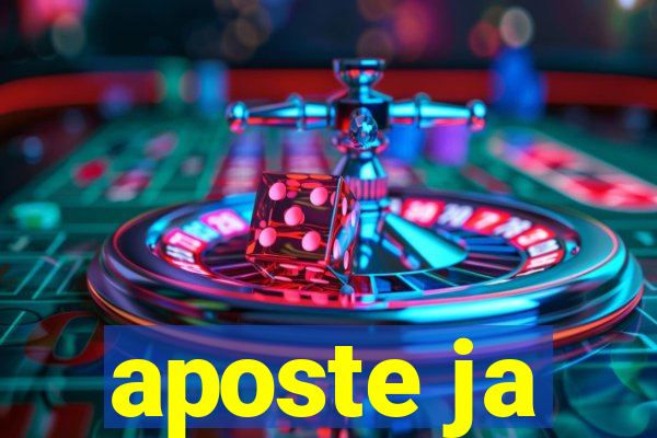 aposte ja