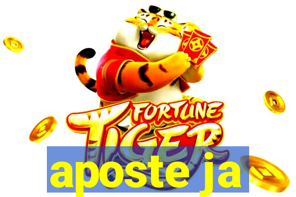 aposte ja