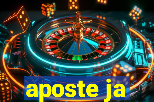 aposte ja